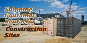 Container Rental for Construction Sites in Houston