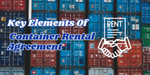 Key elements of Container rental agreement